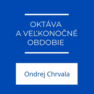 Oktáva a veľkonočné obdobie | Jeden na jedného