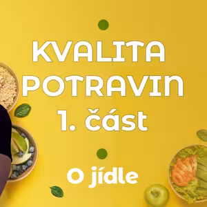 Kvalita potravin 2. část – cena potravin a jak kvalitu poznáme