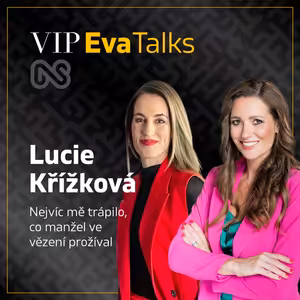 Vše se rychle vrací do normálu, říká o návratu manžela z vězení Lucie Křížková - EvaTalks