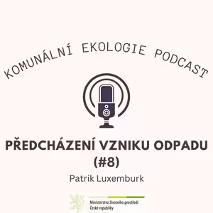 Předcházení vzniku odpadu #8 - Patrik Luxemburk: Plasty