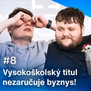 Vysokoškolský titul nezaručuje BYZNYS! #8