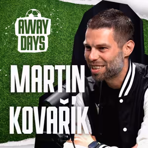 Martin Kovařík: Češi jsou fanoušci úspěchu, chceme to změnit | Away Days #42