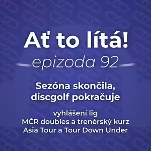 92: Sezóna skončila, ale discgolf pokračuje 🔄