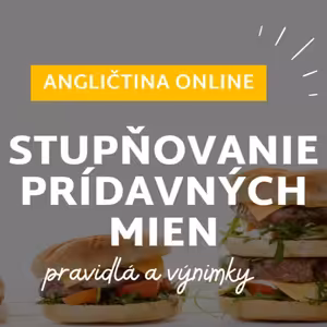 Stupňovanie prídavných mien | ANGLIČTINA