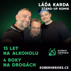 #59 Po 15 letech alkoholu a drog 4,5 roky svobody. Láďa Karda, stand-up komik