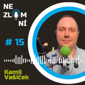 #15 NEZLOMNÍ: Kamil Vašíček - Ústy ovládá vozík, mozkem celý svůj život