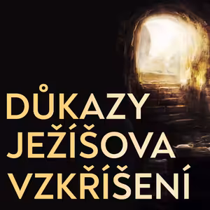 Čtyři důkazy Ježíšova vzkříšení | Jan 20:1-18