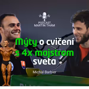 Tajomstvá fitness sveta odhalené! Mýty o cvičení: Michal Barbier | Podcast Martin Thám