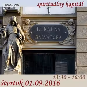 Spirituálny kapitál 114 - 2016-09-01 Lekáreň u Salvátora