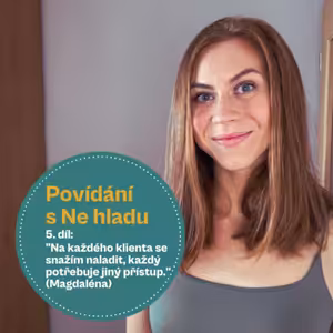 37. Díl – Povídání s Nehladu: „Na každého klienta se snažím naladit, každý potřebuje trochu jiný přístup.“ (Bc. Magdaléna Kekrtová)