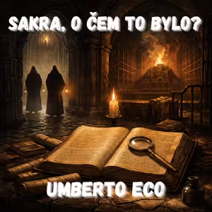 44. Umberto Eco - Past významu (Jméno růže)
