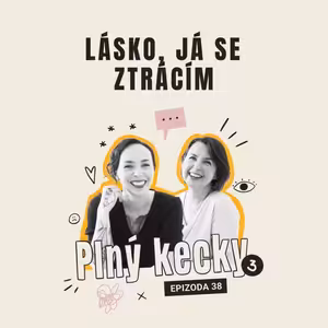 #38 Lásko, já se ztrácím