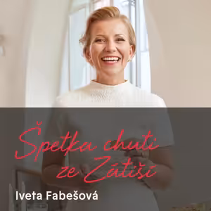 Iveta Fabešová o tom, že život není vždycky sladký