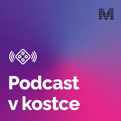 Podcast v kostce