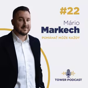 #22 Mário Markech - Pomáhať môže každý