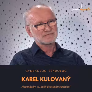 Karel Kulovaný – gynekolog, sexuolog: Neuznávám to, kolik dnes máme pohlaví