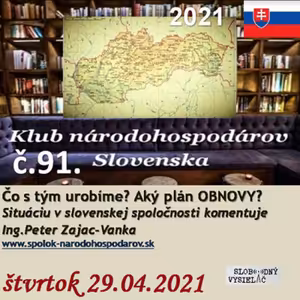 Klub národohospodárov Slovenska 91 - 2021-04-29 Čo s tým urobíme ? Aký plán OBNOVY ?
