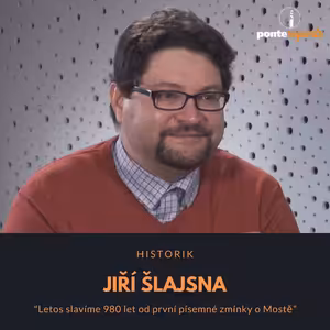 Jiří Šlajsna – historik: Letos slavíme 980 let od první písemné zmínky o Mostě