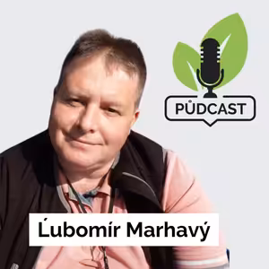 Půdcast #32 – Ľubomír Marhavý: Klesají zásoby spodních vod a vydatnost povrchových vod kolísá