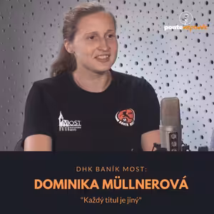Dominika Müllnerová – DHK Baník Most: Každý titul je jiný