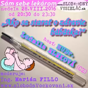 Sám sebe lekárom 56 - 2016-08-28 Ako sa starať o zdravie bábätka?