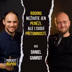 Chcete být produktivnější? Jak toho zvládnout víc za kratší čas radí - Daniel Gamrot | Inspiro