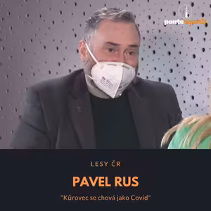 Pavel Rus – Lesy ČR: Kůrovec se chová jako Covid
