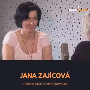 Jana Zajícová: Domácí násilí přichází pozvolna