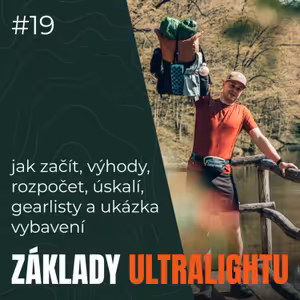 #19 Základy Ultralight Backpackingu - jak začít, výhody a rozpočet - David Czempka