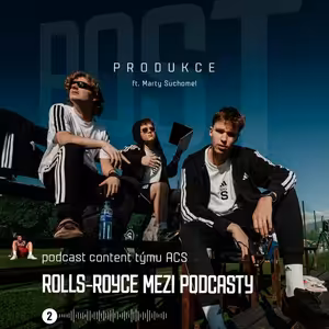 Rolls-Royce mezi podcasty | POSTPRODUKCE #2