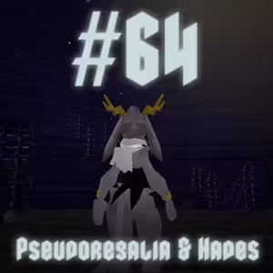 #64 - Pseudoregalia & Hades