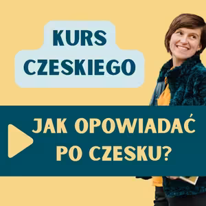 144: Jak opowiadać po czesku?