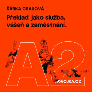 Šárka Grauová: Překlad jako služba, vášeň a zaměstnání