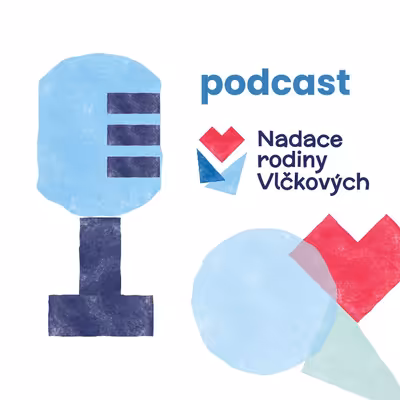 Podcast Nadace rodiny Vlčkových