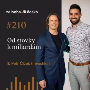 Od stovky k miliardám s Petrem Čížkem (Investika) | #210