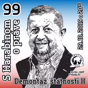 S Harabinom o práve 99 - 2019-10-29 Demontáž štátnosti II.