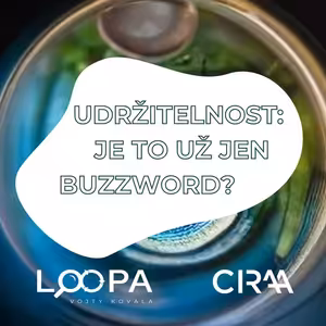 LOOPA & Ekonews: Je udržitelnost už jen buzzword?