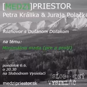 Medzipriestor 21 - 2016-06-06 Minimálna mzda (pre a proti) s Dušanom Doliakom