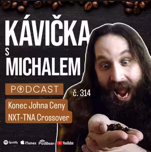 Konec Johna Ceny, NXT-TNA Crossover | Kávička 314