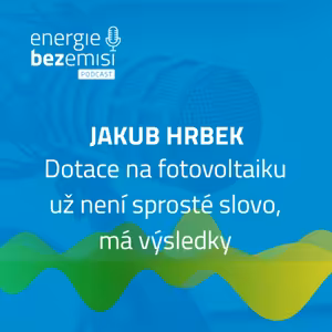 Jakub Hrbek - Dotace na fotovoltaiku už není sprosté slovo, má výsledky
