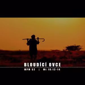 Mesiáš podle Matouše 52 - Bloudící ovce - Bohuslav Wojnar (16.2.2012)