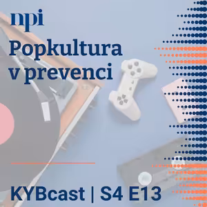 Popkultura v prevenci | S4:E13