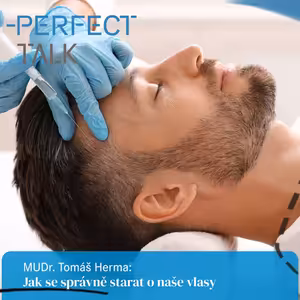 37. MUDr. Tomáš Herma: Jak se správně starat o naše vlasy