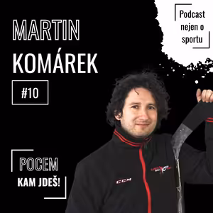 #10 Martin Komárek (hokejbal) | Pocem, kam jdeš!