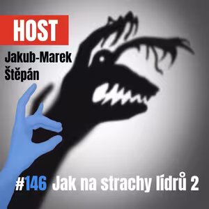 146: Jak na strachy lídrů 2
