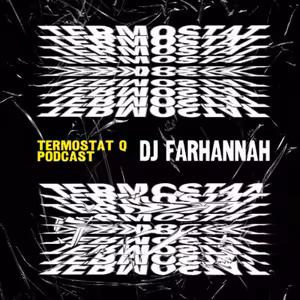 TERMOSTAT Q x DJ FARHANNAH • ENG