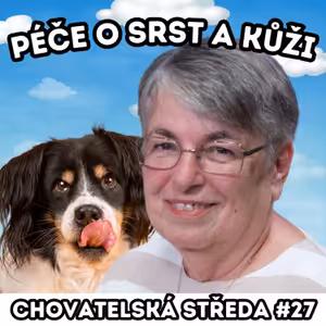 🐩 Péče o SRST a KŮŽI 🐩 | Chovatelská středa #27