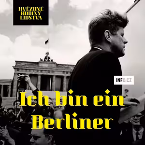 Nejsem kobliha s marmeládou. Jsem občan Berlína! řekl Kennedy a desítky tisíc lidí šílelo nadšením