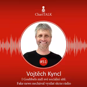 #51 Historik Kyncl: I Goebbels měl své sociální sítě. Fake news nechával vysílat skrze rádio