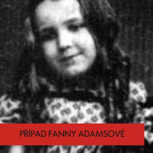 Zapomenutý případ Fanny Adams